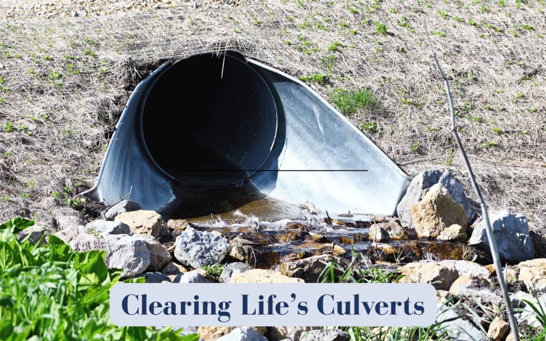 Clearing Life’s Culverts: Removing Spiritual Blockages